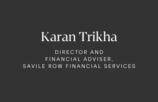 A Conversation With Karan Trikha Of Savile Row Financial Services