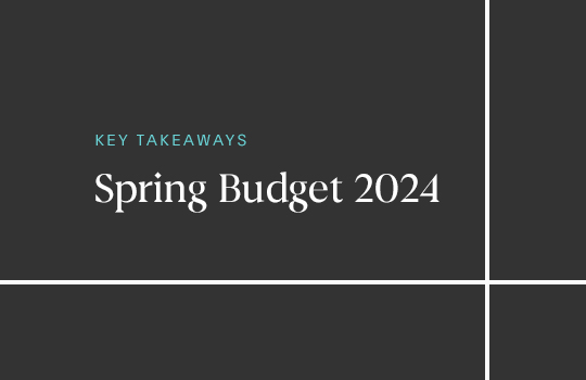 Spring Budget 2024 Key Takeaways